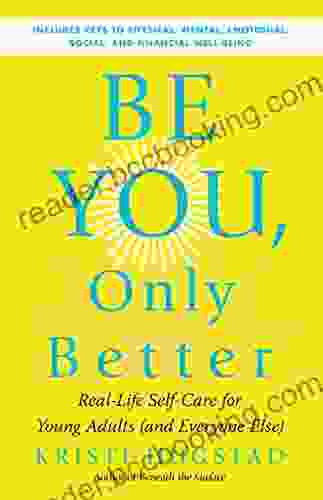 Be You Only Better: Real Life Self Care For Young Adults (and Everyone Else)