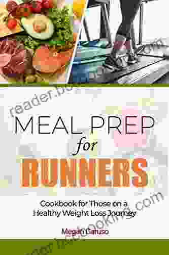 Meal Prep For Runners: Cookbook For Those On A Healthy Weight Loss Journey