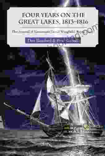 Four Years On The Great Lakes 1813 1816: The Journal Of Lieutenant David Wingfield Royal Navy