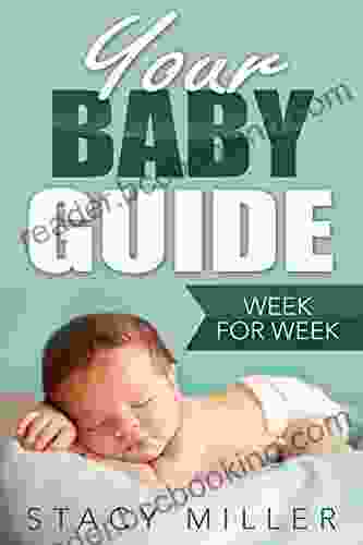 Pregnancy: Your Baby Guide Week For Week (Parenting Baby Guide New Parent Childbirth Motherhood)