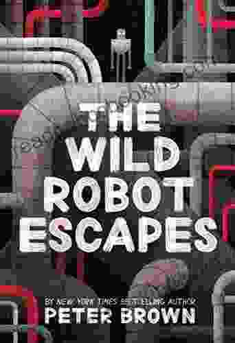 The Wild Robot Escapes Peter Brown