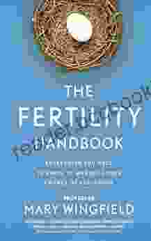 The Fertility Handbook: Everything You Need To Know To Maximise Your Chance Of Pregnancy