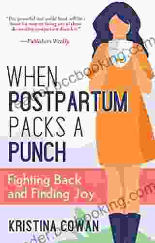 When Postpartum Packs A Punch: Fighting Back And Finding Joy