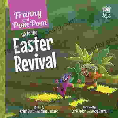 Franny And Pom Pom Go To The Easter Revival (Fruit That Lasts 5)