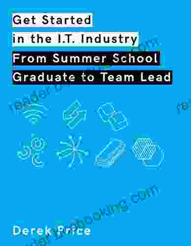 Get Started In The IT Industry: From Summer School Graduate To Team Lead