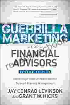 Guerrilla Marketing For Financial Advisors: Innovating Financial Professionals Through Practice Management