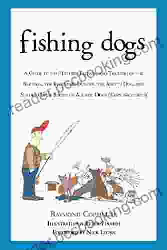 Fishing Dogs: A Guide To The History Talents And Training Of The Baildale The Flounderhounder The Angler Dog And Sundry Other Breeds Of Aquatic Dogs (Canis Piscatorius)