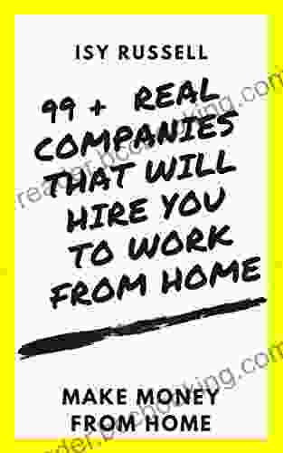 99 + REAL COMPANIES THAT WILL HIRE YOU TO WORK FROM HOME: MAKE MONEY FROM HOME
