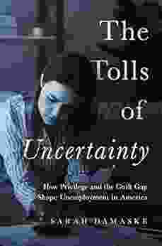 The Tolls Of Uncertainty: How Privilege And The Guilt Gap Shape Unemployment In America