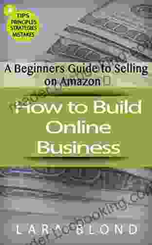 How To Build Online Business: A Beginners Guide To Selling On Amazon
