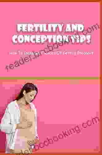 Fertility And Conception Tips: How To Increase Chances Of Getting Pregnant