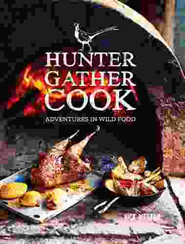 Hunter Gather Cook: Adventures In Wild Food