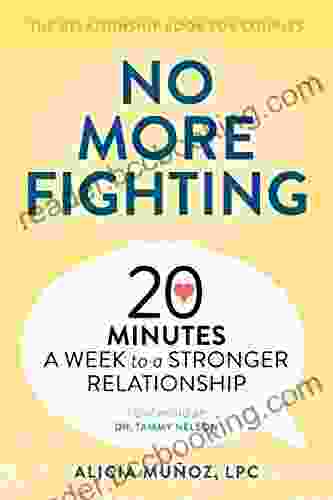 No More Fighting: The Relationship For Couples: 20 Minutes A Week To A Stronger Relationship
