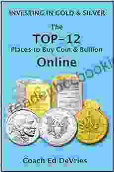 INVESTING IN GOLD AND SILVER AND OTHER PRECIOUS METALS Savers Do Not Have To Be Losers : The 12 Best Places To Buy Coins And Bullion Online (Financial Education Series)
