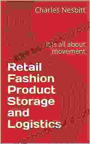 Retail Fashion Product Storage And Logistics: It Is All About Movement