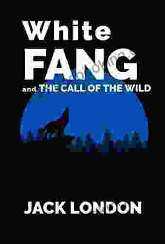 White Fang And The Call Of The Wild