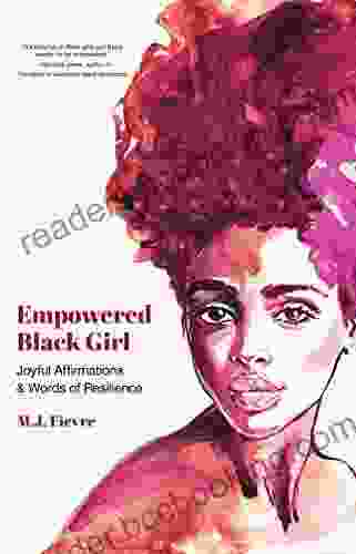 Empowered Black Girl: Joyful Affirmations And Words Of Resilience (Book For Black Girls) (Badass Black Girl)