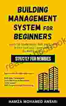 Building Management System For Beginners: Learn The Fundamental Skills You Ll Need To Kickstart Your Career Path In BMS Industry