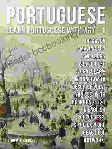 1 Portuguese Learn Portuguese With Art: Learn How To Describe What You See With Bilingual Text In English Portuguese As You Explore Beautiful Artwork