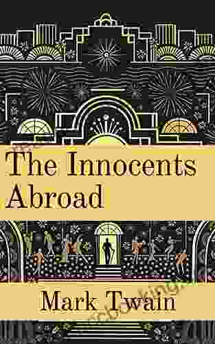 The Innocents Abroad: Mark Twain (Travel Middle East Classics Literature) Annotated