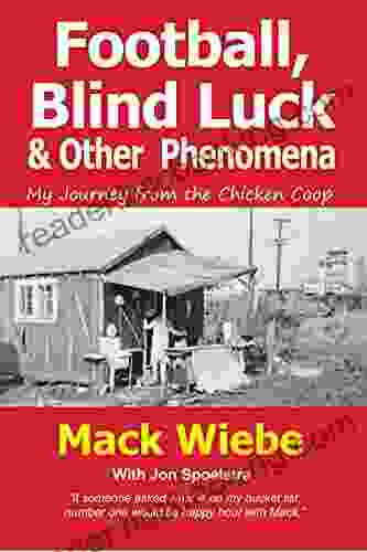 Football Blind Luck Other Phenomena: My Journey From The Chicken Coop