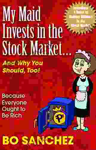 My Maid Invests In The Stock Market: And Why You Should Too