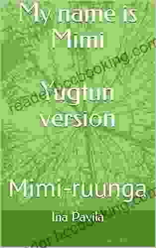 My Name Is Mimi Yugtun Version: Mimi Ruunga