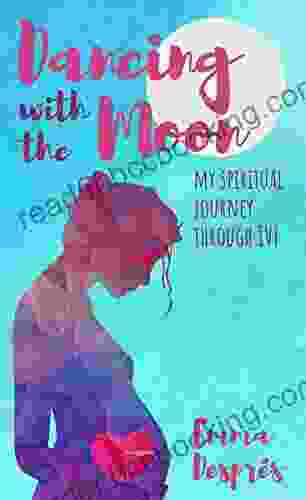 Dancing With The Moon: My Spiritual Journey Through IVF
