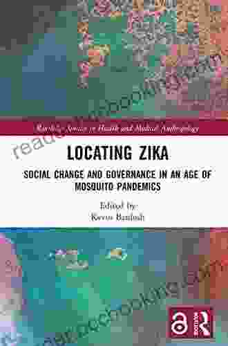 Locating Zika: Social Change And Governance In An Age Of Mosquito Pandemics (Routledge Studies In Health And Medical Anthropology)