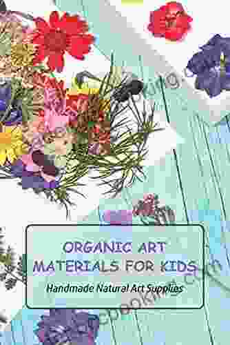Organic Art Materials For Kids: Handmade Natural Art Supplies: Organic Artist For Kids