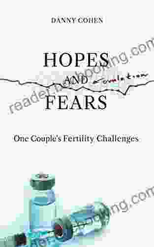 Hopes And Fears: One Couple S Fertility Challenges