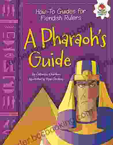 A Pharaoh S Guide (How To Guides For Fiendish Rulers)