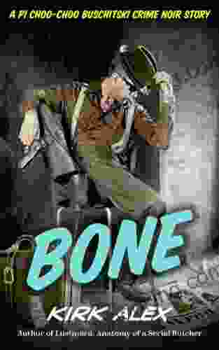 Bone: A PI Choo Choo Buschitski Crime Noir Adventure