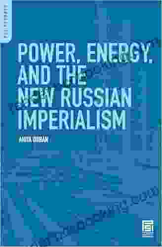 Power Energy And The New Russian Imperialism (PSI Reports)