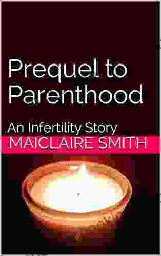 Prequel To Parenthood: An Infertility Story