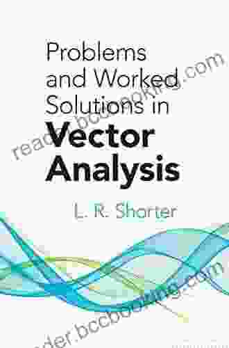 Problems And Worked Solutions In Vector Analysis (Dover On Mathematics)