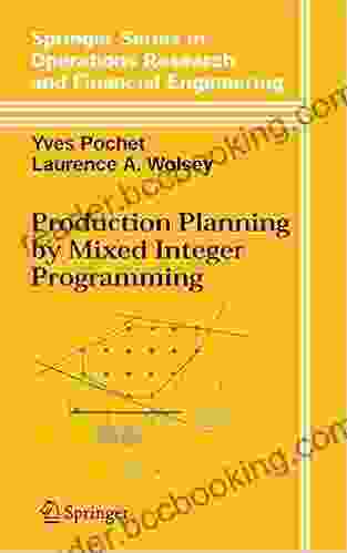 Production Planning By Mixed Integer Programming (Springer In Operations Research And Financial Engineering)