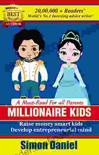 MILLIONAIRE KIDS: Raise Money Smart Kids Develop Entrepreneurial Mind