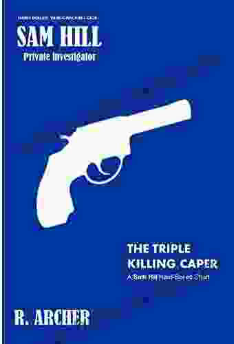 THE TRIPLE KILLING CAPER: A SAM HILL Hard Boiled Short (SAM HILL PRIVATE INVESTIGATOR 4)