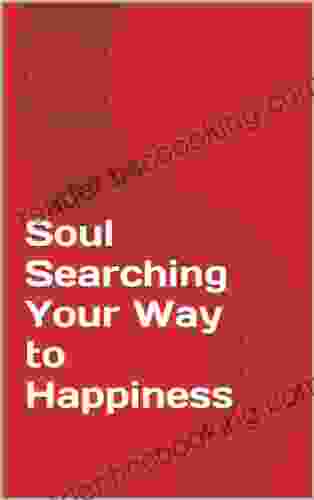 Soul Searching Your Way To Happiness