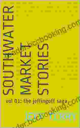 Southwater Market Stories: Vol 01: The Jeffingoff Saga
