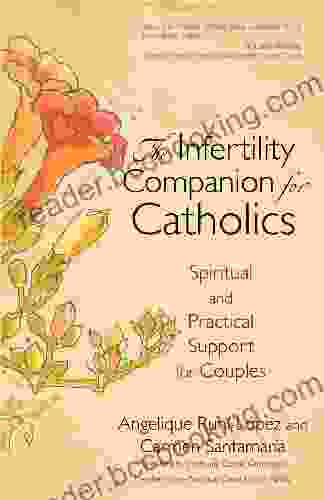 The Infertility Companion For Catholics: Spiritual And Practical Support For Couples