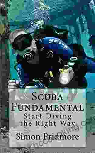 Scuba Fundamental: Start Diving The Right Way (The Scuba 1)