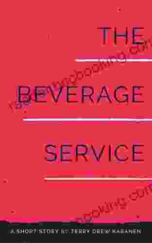 The Beverage Service: A Short Story