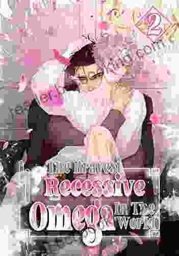 The Bravest Recessive Omega In The World Vol: 2 (Fam Manga 6)