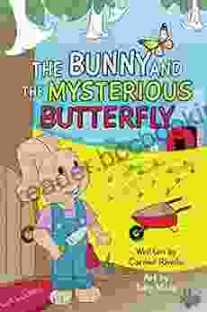 The Bunny And The Mysterious Butterfly (Adventures Of Bella And Flutter)