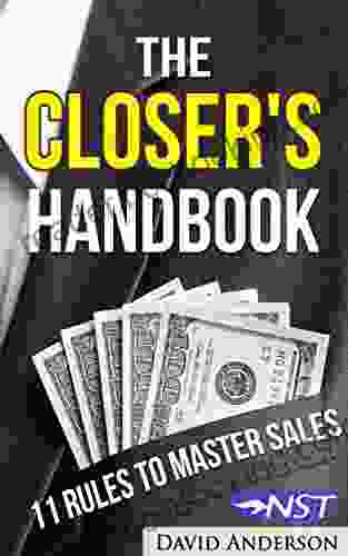 The Closer S Handbook: 11 Rules To Master Sales