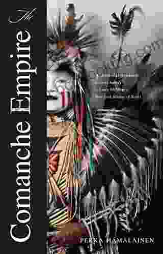 The Comanche Empire (The Lamar In Western History)