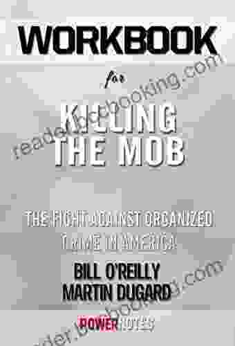 Workbook On Killing The Mob:The Fight Against Organized Crime In America (Fun Facts Trivia Tidbits)