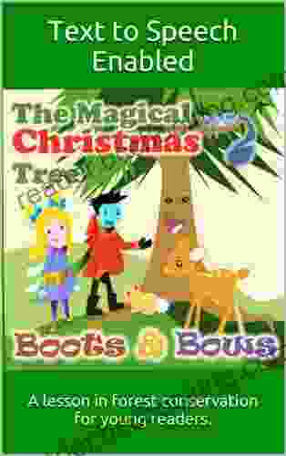 The Magical Christmas Tree In The Forest: A Lesson In Conservation For The Young Reader Optimized For Text To Speech (Boots And Bows 1)